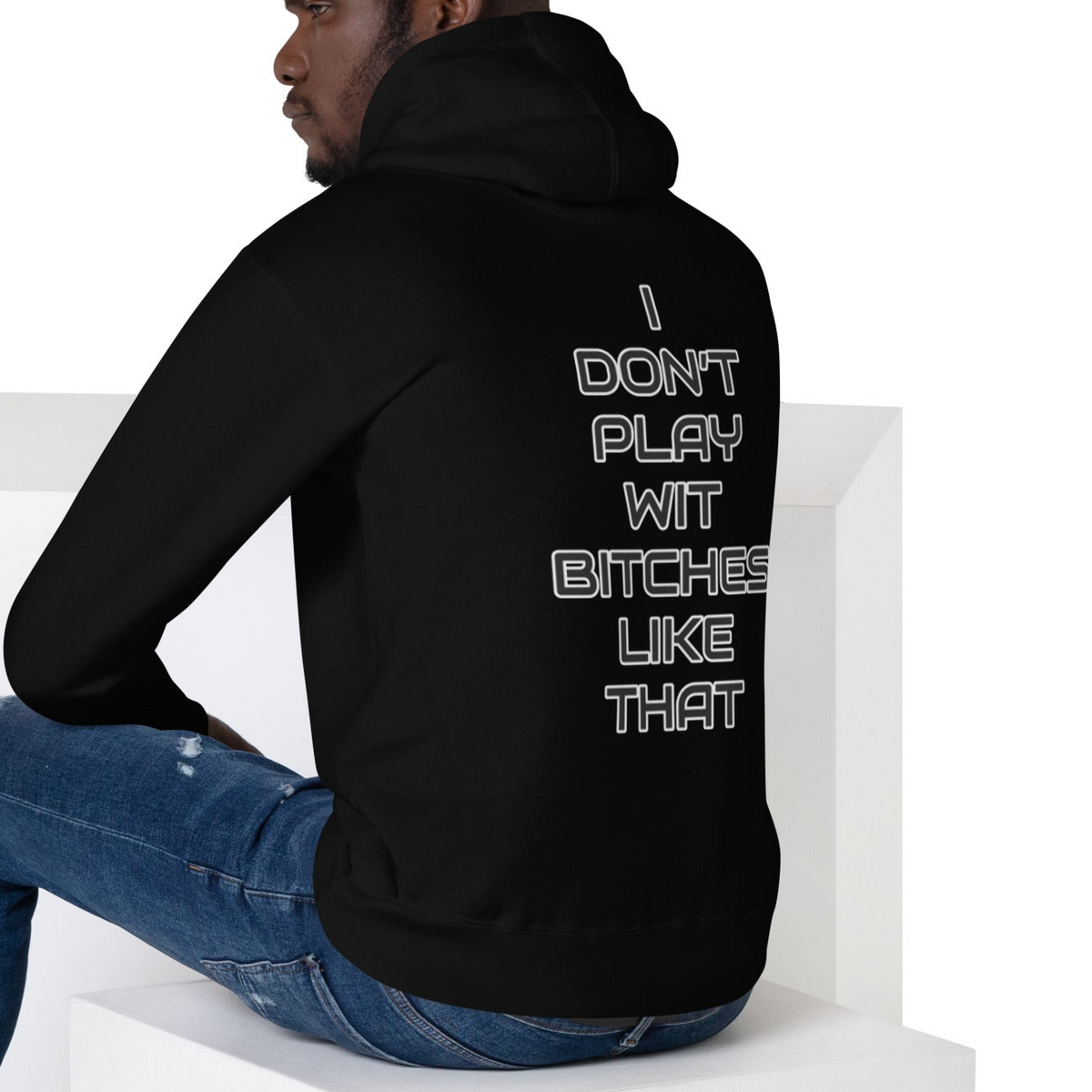 I Don’t Play Wit B’s Unisex Hoodie